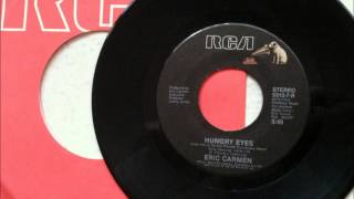 Hungry Eyes  Eric Carmen  1987 Vinyl 45 RPM [upl. by Kremer]