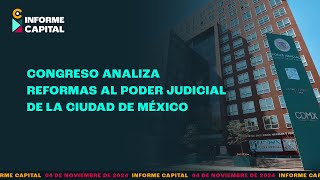 Congreso analiza reformas al Poder Judicial de la Ciudad de México  Informe Capital  4 noviembre [upl. by Jacintha]