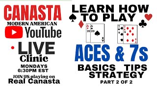 How to Play Canasta more Aces 7s Part 2 of 2 Strategy Tips Live Clinic 2024 226 tutorial canasta [upl. by Anne-Marie146]