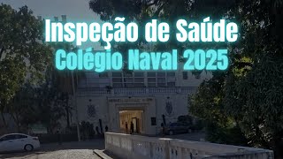 COMO FOI A INSPEÇÃO DE SAÚDE  COLÉGIO NAVAL 2025 [upl. by Winny]