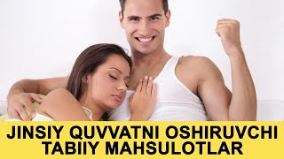 Jinsiy Quvvatni Oshiruvchi Tabiiy Mahsulotlar [upl. by Walworth]