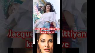 Jacqueline chittiyan kalaiyan ve ytshorts viralsong shortvideos love bollywood song shorts [upl. by Adelpho]