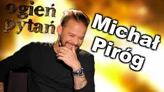 Michał Piróg  Ogień pytań [upl. by Wall]