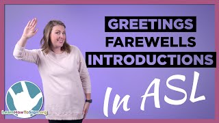 Greetings Farewells and Introductions in ASL [upl. by Lodnar]