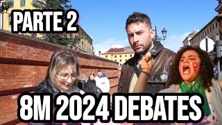 Parte 2 DEBATE con FEMINISTAS en la calle 8M 2024 [upl. by Zipporah]