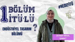 Bir Bölüm Bir İTÜlü  Endüstriyel Tasarım Bölümü🐝 [upl. by Alleuol]