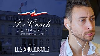 Le Coach de Macron  Les Anglicismes [upl. by Misaq338]