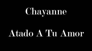 ChayanneAtado A Tu Amor letra [upl. by Nniroc759]