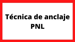 PNL Técnica de anclaje ❌❌❌ [upl. by Anerat]