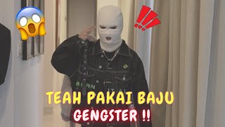 TEAH PAKAI BAJU GENGSTER   PAKAI BAJU IKUT TEMA [upl. by Normandy]