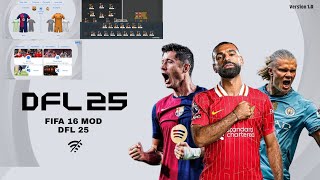 DFL 25 NEW GAME FIFA 16 MOD DFL 25 [upl. by Radek239]