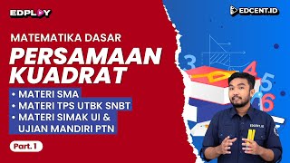 PERSAMAAN KUADRAT  Matematika Dasar UTBK SNBT dan SIMAK UI  Part1 [upl. by Joceline]