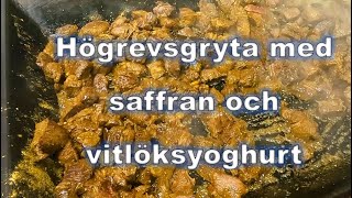 Högrevsgryta med saffran och vitlöksyoghurt [upl. by Jr]