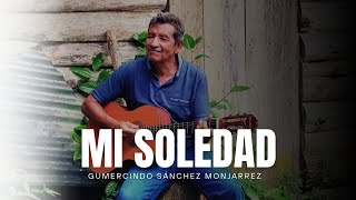 Variadito  Gumercindo Sánchez Monjarrez  Mi soledad [upl. by Berton]