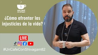 ¿Cómo reaccionas ante las injusticias de tu vida  Un café con Shivagam 82 [upl. by Africa]