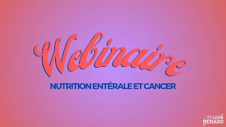 REPLAY WEBINAIRE NUTRITION ENTÉRALE ET CANCER [upl. by Yannodrahc394]