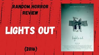 Lights Out 2016  Random Horror Review [upl. by Sel]