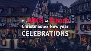 The ABCs of French Christmas and New Year Celebrations [upl. by Joannes]