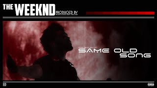 The Weeknd  SAME OLD SONG Mike Dean Version prod AHTD Files [upl. by Llerraf]