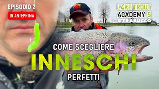 Pesca TROTA LAGO COME scegliere le ESCHE giuste » Lake Trout Academy S5E2 [upl. by Sotos398]