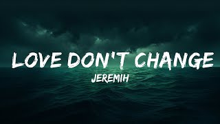 Jeremih  Love Dont Change Lyrics  25 Min [upl. by Consolata372]