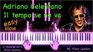 Adriano Celentano  Il Tempo Se Ne Va  SLOW EASY Piano Tutorial [upl. by Cockburn603]