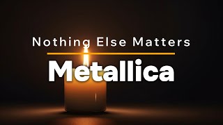 Metallica  Nothing Else Matters Lyrics [upl. by Enyaz]