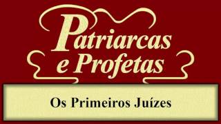 Patriarcas e Profetas  Capítulo 53  Os Primeiros Juízes [upl. by Naihtniroc]