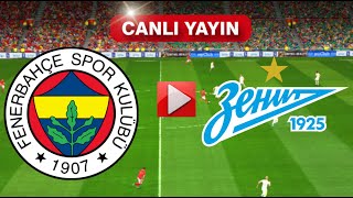 🔴FENERBAHÇE ZENİT MAÇI CANLI İZLE  eFootballSimulation [upl. by Sothena]