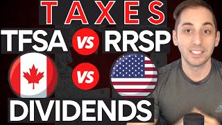 Investment TAXES for Canadians Explained Pt1  RRSP vsTFSA  Canadian Dividends vs US Dividends [upl. by Wulfe]