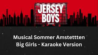 Big Girls Dont Cry  Karaoke Version  Jersey Boys  Musical Sommer Amstetten [upl. by Alat]