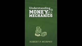 Understanding Money Mechanics [upl. by Anelrad]