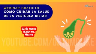 CÓMO CUIDAR LA SALUD DE LA VESÍCULA BILIAR  WEBINAR EN VIVO [upl. by Nerraf]