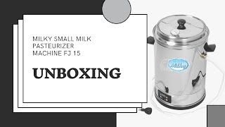 Milky Small Milk Pasteurizer Machine FJ 15  Unboxing [upl. by Acnaib]