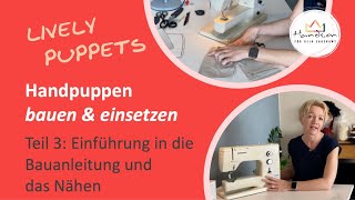 Handpuppen bauen amp einsetzen Teil 3 Einführung in die Bauanleitung und das Nähen [upl. by Sachsse]