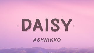 Ashnikko  Daisy Lyrics [upl. by Ainelec]