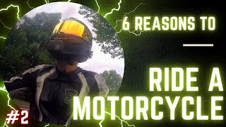 6 reasons to ride a motorcycle 2 [upl. by Ariad]