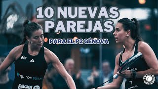 10 NUEVAS PAREJAS PARA EL PREMIER PADEL P2 DE GÉNOVA [upl. by Atived213]