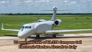 US approves sale of EA 37B Compass Call Electronic Warfare Aircraft to Italy [upl. by Aienahs]