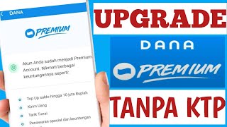 Cara Upgrade Dana Premium Tanpa KTP [upl. by Winther]