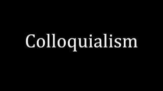 How to pronounce Colloquialism [upl. by Olnay]