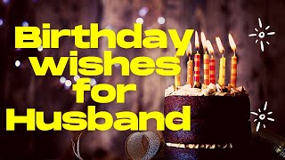 Birthday Wishes for Husband  Husband Birthday Wishes  Sweet Birthday video for Husband From Wife [upl. by Vrablik]