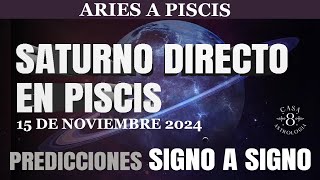 ASTROLOGÍA PREDICCIONES🪐♓SATURNO DIRECTO EN PISCIS – 15 DE NOVIEMBRE  SIGNO A SIGNO 🐟🐟horoscopo [upl. by Treiber988]