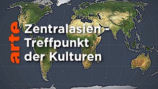 Zentralasien  Treffpunkt der Kulturen  Mit offenen Karten  ARTE [upl. by Flieger539]