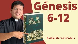 LECTURA DE BIBLIA Genesis Cap 612 📖 con el padre Marcos Galvis [upl. by Ecirtael266]