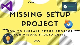 VS Tips  Installer Project for Visual Studio 2017 is Missing  Solution [upl. by Notgnirra]