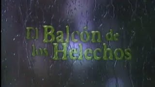 El balcón de los helechos 2005  APERTURA  telenovela cubana [upl. by Irroc378]