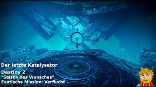 Destiny 2 DerElu Der letzte Katalysator quotSaison des Wunschesquot [upl. by Annie]