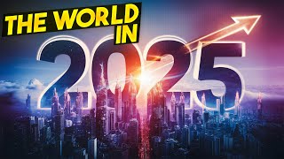 The World in 2025 🔥  New Future Technology Predictions That Will Change The World 🤑 [upl. by Puduns477]