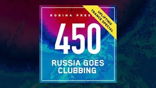 Bobina  Russia Goes Clubbing 450 Uplifting Trance Special [upl. by Atirys]